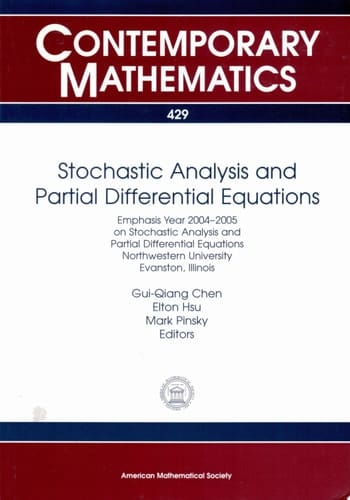 Stochastic Analysis and Partial Differential Equations Emphasis Year 2004-2005 on Stochastic Analysis and Partial Differential Equations, Northwestern University, Evanston, Illinois