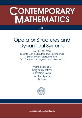 Operator Structures and Dynamical Systems July 21-25 2008, Lorentz Center, Leiden, The Netherlands, Satellite Conference of the Fifth European Congress of Mathematics
