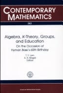 Algebra, K-theory, Groups, and Education On the Occasion of Hyman Bass's 65th Birthday