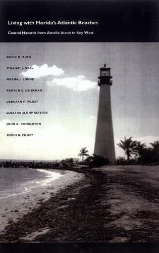 Living with Florida's Atlantic Beaches: Coastal Hazards from Amelia Island to Key West (Living with the Shore)