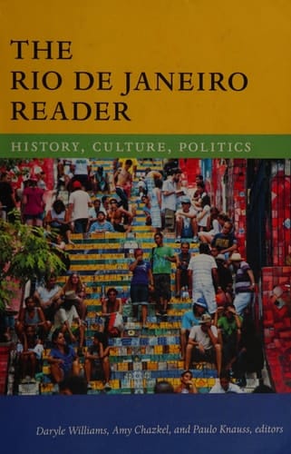 The Rio de Janeiro Reader History, Culture, Politics