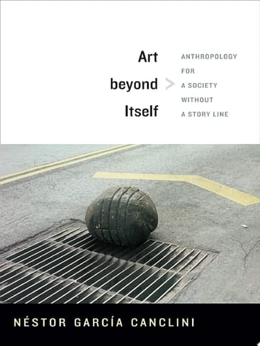 Art beyond Itself Anthropology for a Society without a Story Line