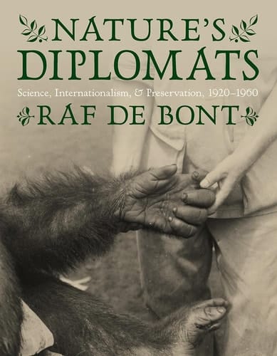 Nature's Diplomats Science, Internationalism, and Preservation, 1920-1960