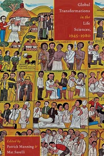 Global Transformations in the Life Sciences, 1945–1980