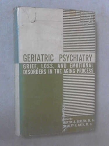 Geriatric Psychiatry: Grief, Loss, and Emotional Disorders in the Aging Process