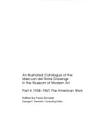 The Mies Van Der Rohe Archive An Illustrated Catalogue of the Mies Van Der Rohe Drawings in The Museum of Modern Art. 1910-1937. ...