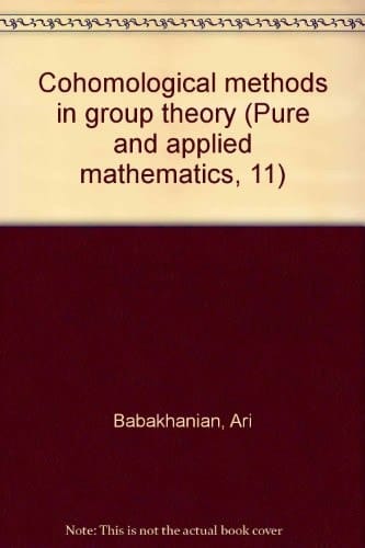 Cohomological methods in group theory (Pure and applied mathematics, 11)