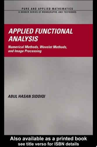 Applied Functional Analysis Numerical Methods, Wavelet Methods, and Image Processing