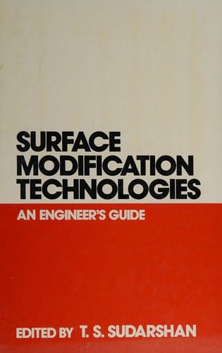 Surface Modification Technologies: An Engineers Guide