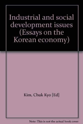 Industrial and social development issues (Essays on the Korean economy)