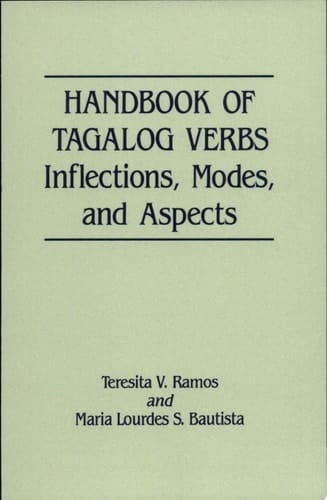 Handbook of Tagalog Verbs Inflection, Modes, and Aspects