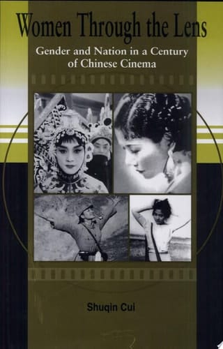 Women Through the Lens Gender and Nation in a Century of Chinese Cinema