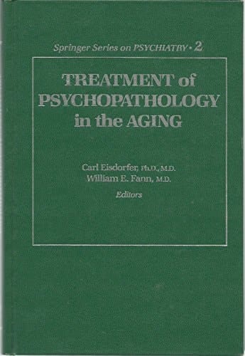 Treatment of Psychopathology in the Aging: Springer Series on Psychiatry; Book 2