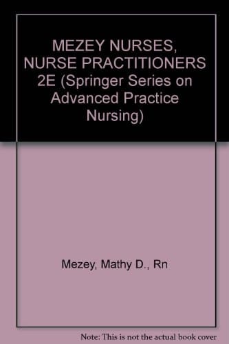 Nurses, Nurse Practitioners: Evolution to Advanced Practice (Springer Series on Advanced Practice Nursing)