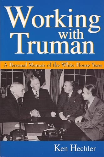 Working with Truman A Personal Memoir of the White House Years