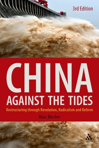 China Against the Tides, 3rd Ed. Restructuring Through Revolution, Radicalism and Reform