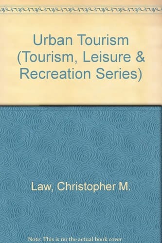 Urban Tourism (Tourism, Leisure and Recreation)