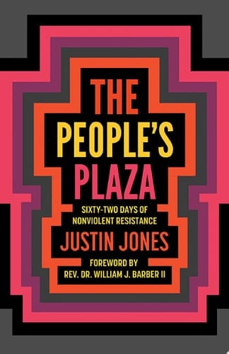 The People’s Plaza Sixty-Two Days of Nonviolent Resistance