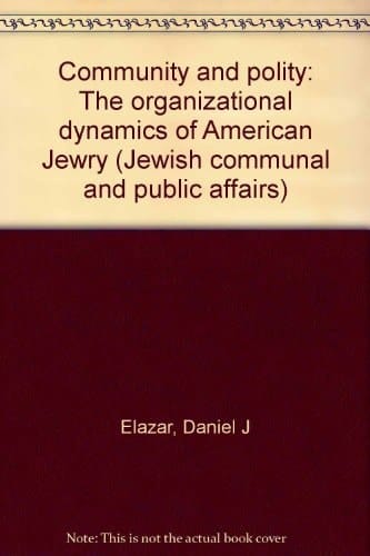 Community and Polity : The Organizational Dynamics of American Jewry