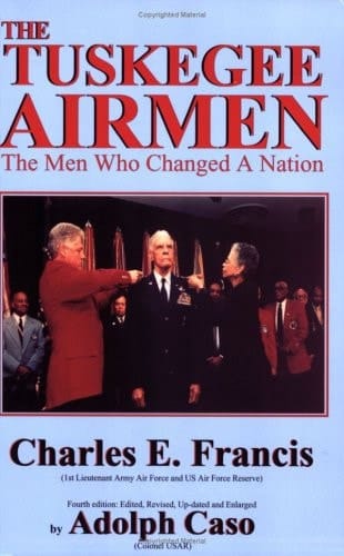 Tuskegee Airmen The Men Who Changed a Nation
