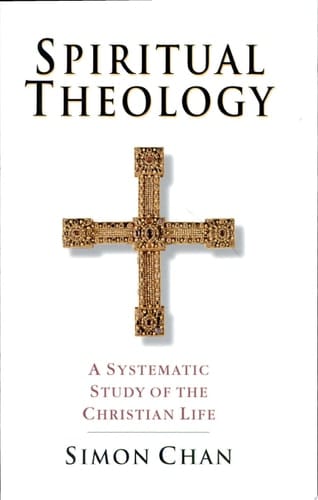 Spiritual Theology A Systematic Study of the Christian Life
