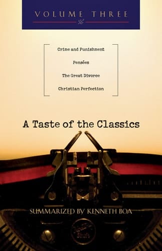 A Taste of the Classics Crime and Punishment, Pensées, The Great Divorce, Christian Perfection