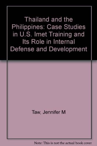Thailand and the Philippines Case Studies in U.S. IMET Training and Its Role in Internal Defense and Development
