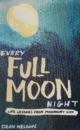 Every Full-Moon Night: Memories from Missionary Kids
