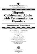 Hispanic Children and Adults With Communication Disorders: Assessment and Intervention (Excellence in Practice Series)