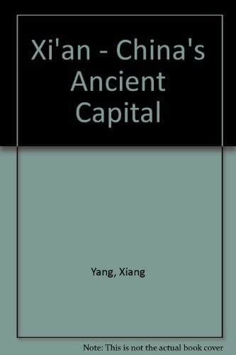 Xi'an -- China's Ancient Capital