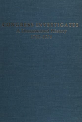 Congress Investigates A Documented History, 1792-1974