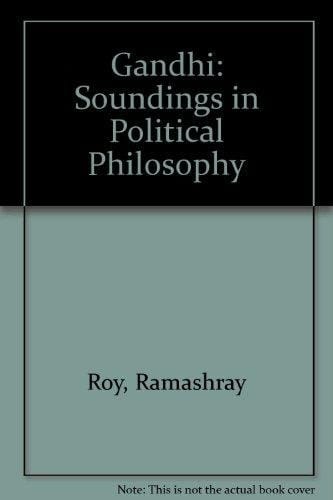 Gandhi: Soundings in Political Philosophy