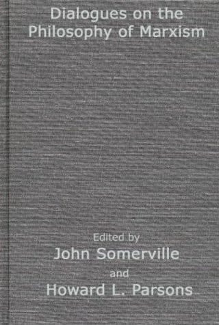 Dialogues on the Philosophy of Marxism: (Contributions in Philosophy)