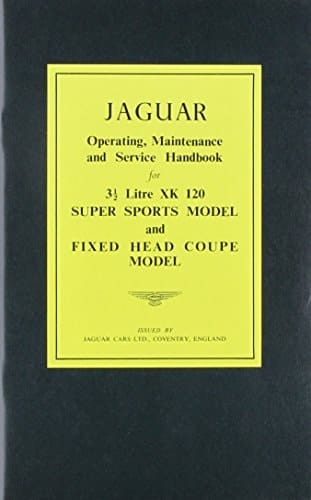 The Jaguar Xk 120 Driver's Handbook 1949-1954