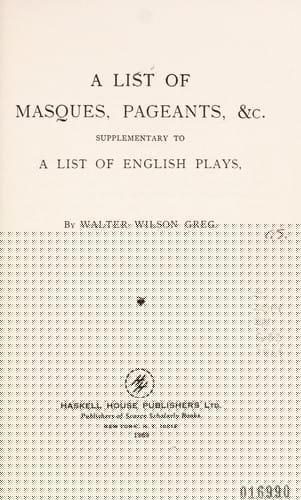 A list of masques, pageants, &c.;: Supplementary to A list of English plays