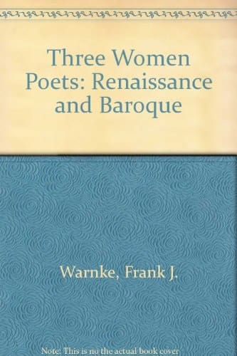 Three Women Poets: Renaissance and Baroque (English, French, Italian and Spanish Edition)