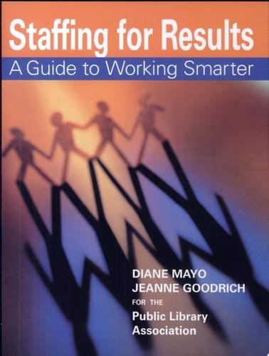 Staffing for Results A Guide to Working Smarter