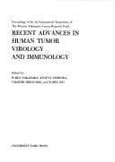 Recent Advances in Human Tumor Virology and Immunology International Symposium on Virology and Immunology of Human Tumors