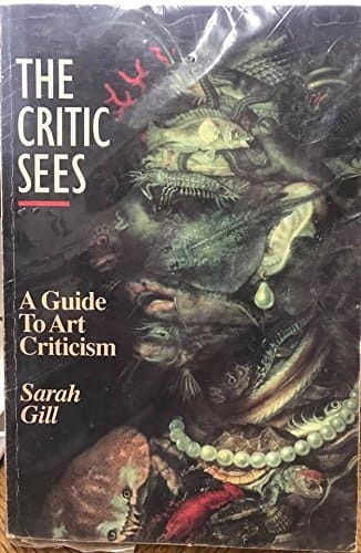 The Critic Sees A Guide to Art Criticism