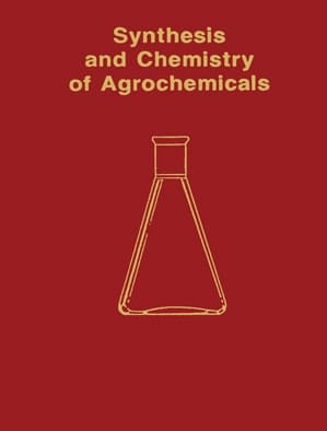 Synthesis and Chemistry of Agrochemicals