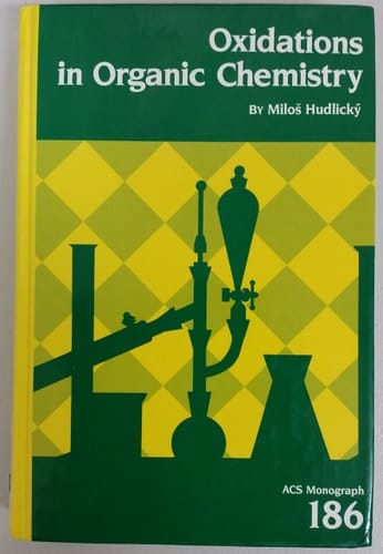 Oxidations in Organic Chemistry (Acs Monograph, No. 186) (ACS Monograph Series, No. 186)