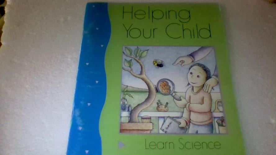 Helping Your Child Learn Science