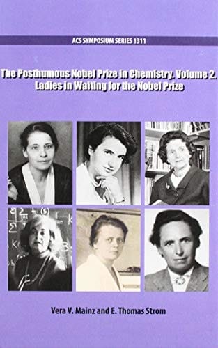 The Posthumous Nobel Prize in Chemistry Ladies in Waiting for the Nobel Prize (Volume 2)