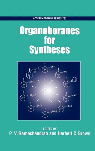 Organoboranes for Syntheses (ACS Symposium Series, No. 783)
