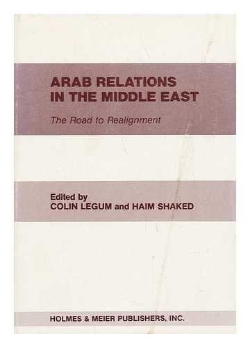 Arab Relations in the Middle East: The Road to Realignment