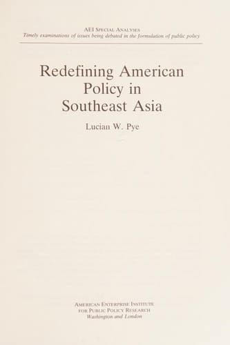 Redefining American policy in Southeast Asia (AEI special analyses)