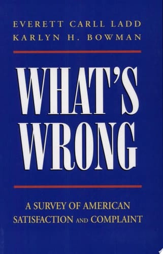 What's Wrong A Survey of American Satisfaction and Complaint
