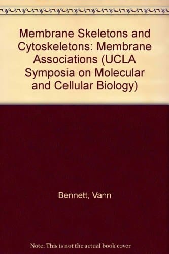 Membrane Skeletons and Cytoskeletal-Membrane Associations: UCLA Symposia on Molecular and Cellular Biology (New Series, Volume 38)