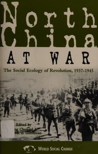 North China at War The Social Ecology of Revolution, 1937–1945