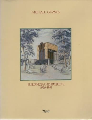 Michael Graves: Buildings and Projects 1966-1981